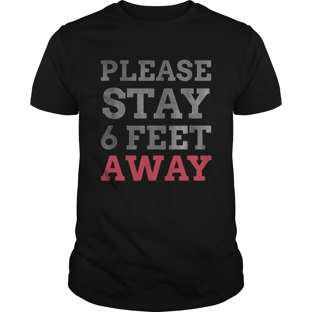 Official Please Stay 6 Feet Away Shirt